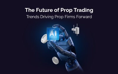 The Future of Prop Trading: Trends Driving Prop Firms Forward